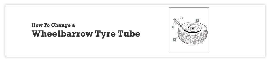 A B How To Change a Wheelbarrow Tyre Tube