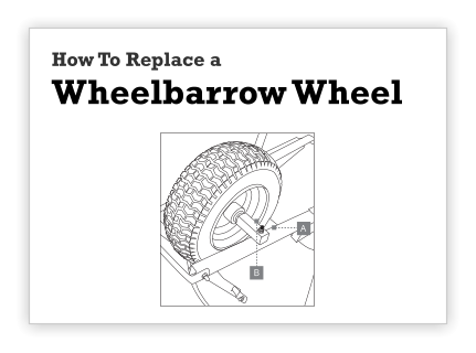 A B How To Replace a Wheelbarrow Wheel